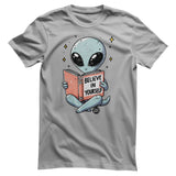 Aliens - Believe In Yourself - ToddArt T-Shirt