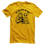 We Believe In You - ToddArt T-Shirt