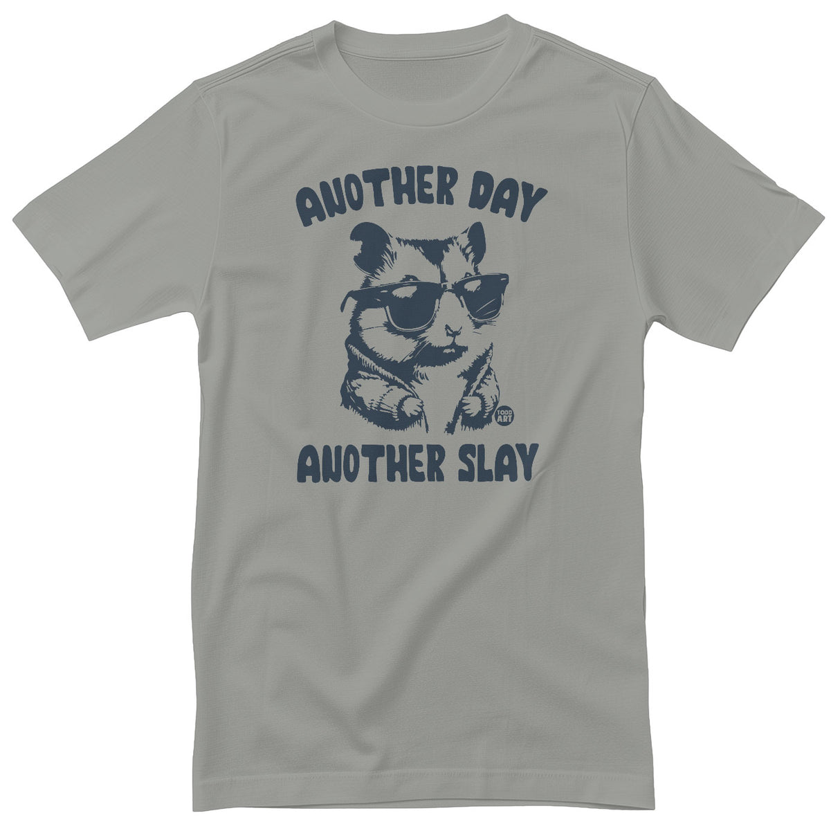 Another Day Another Slay - ToddArt T-Shirt