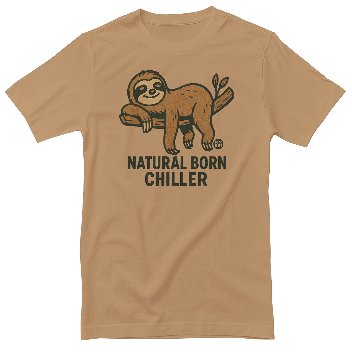Natural Born Chiller - ToddArt T-Shirt