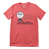Boys Are Stupid - Throw Rocks At Them! - ToddArt T-Shirt