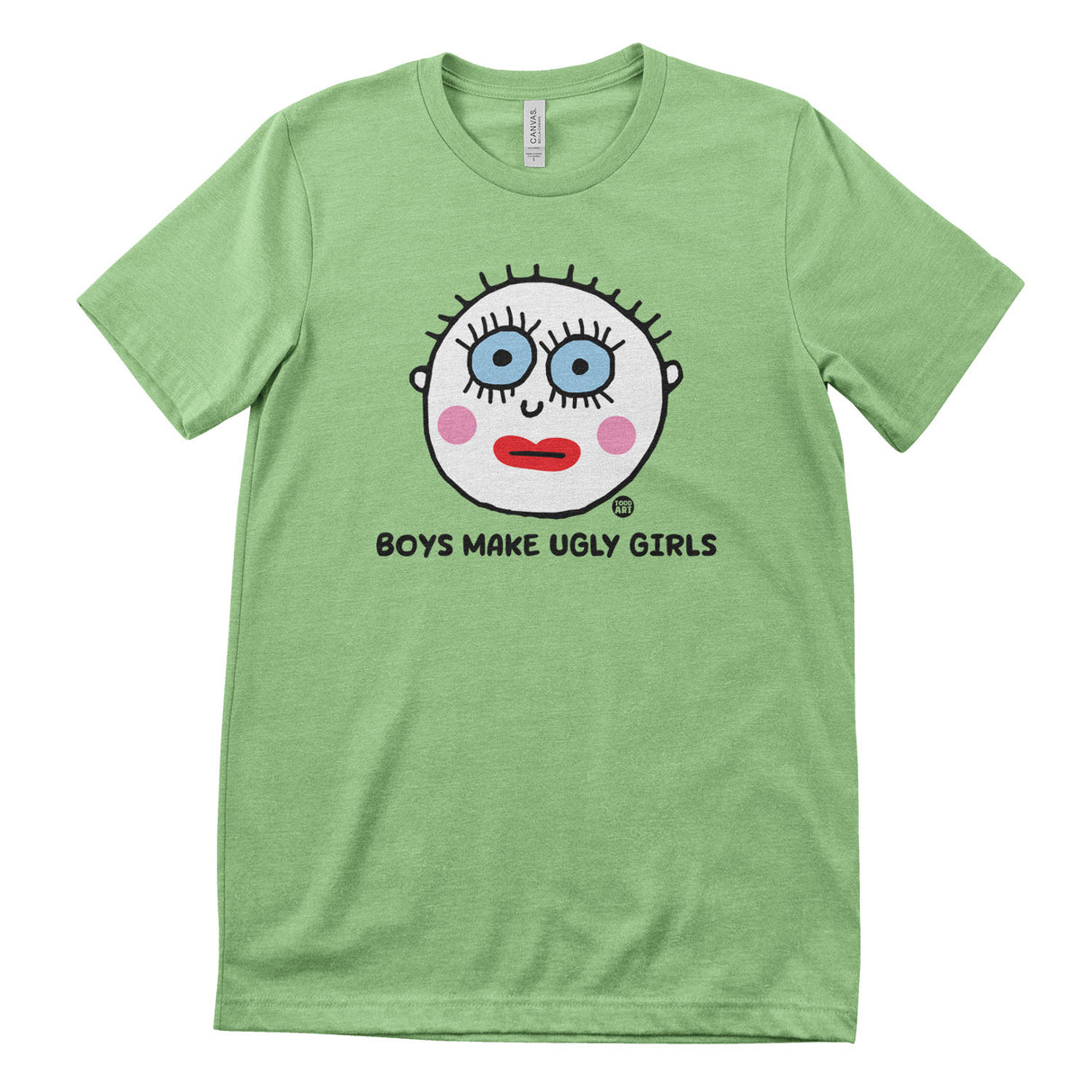 Boys Make Ugly Girls - ToddArt T-Shirt
