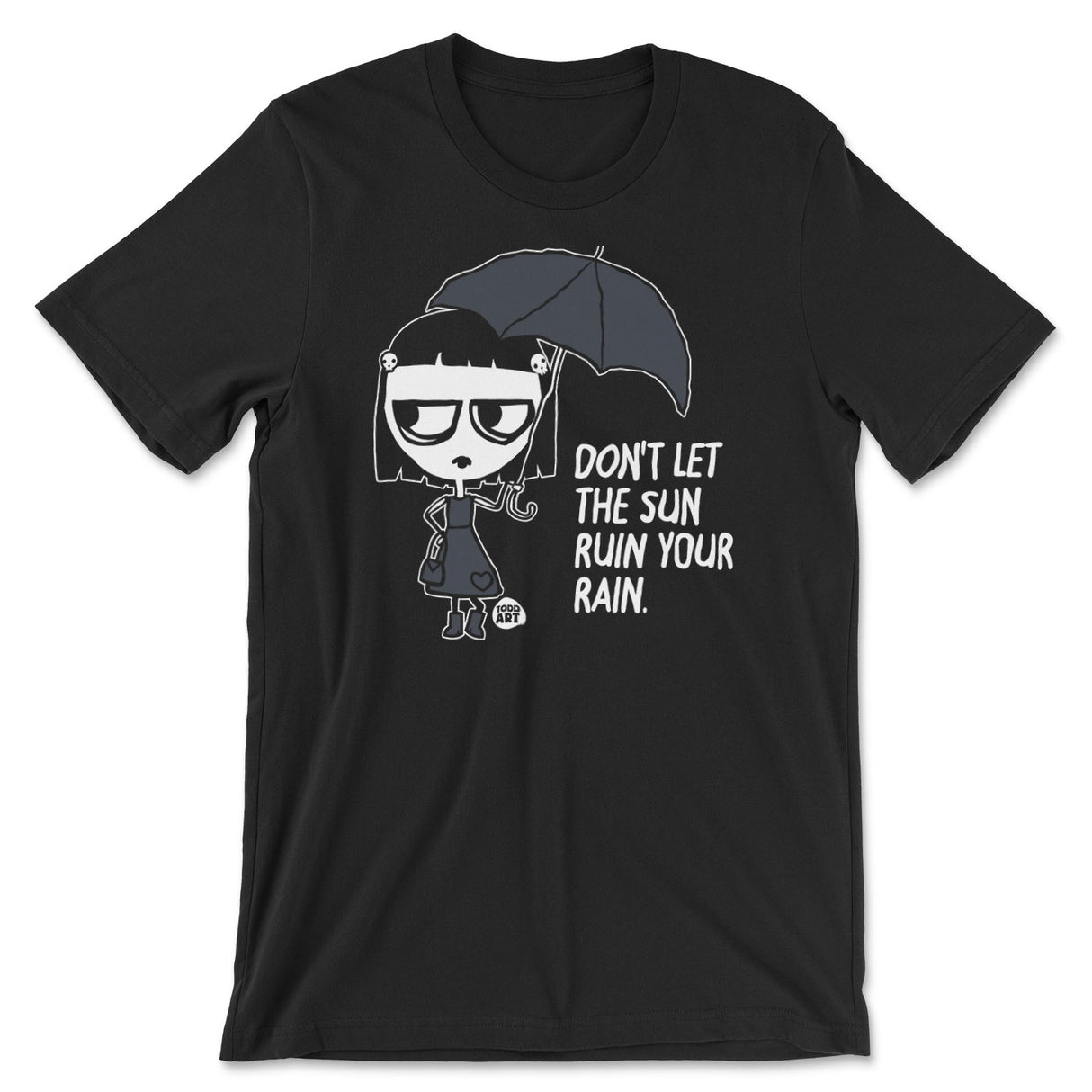 Don't Let The Sun Ruin Your Rain - ToddArt T-Shirt