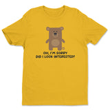 Did I Look Interested - Don't Care Bear  T-Shirt