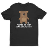 Please Go Suck Somewhere Else - Don't Care Bear T-Shirt