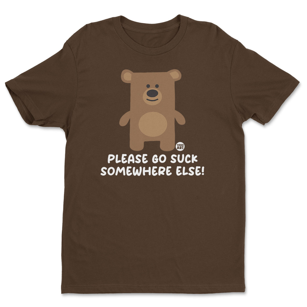 Please Go Suck Somewhere Else - Don't Care Bear T-Shirt