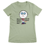 Behind Every Great Man Is His Butt - ToddArt Girly Tee