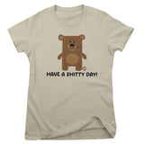Have A Shitty Day - Don't Care Bear Girly Tee
