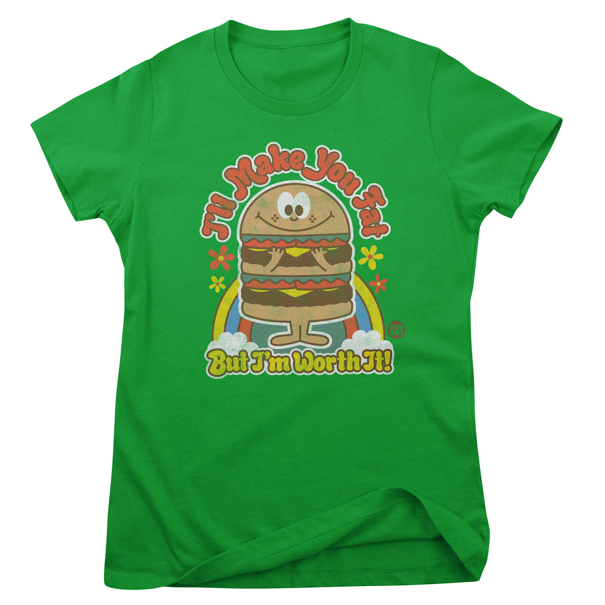 I'll Make You Fat But I'm Worth It! - ToddArt Girly Tee