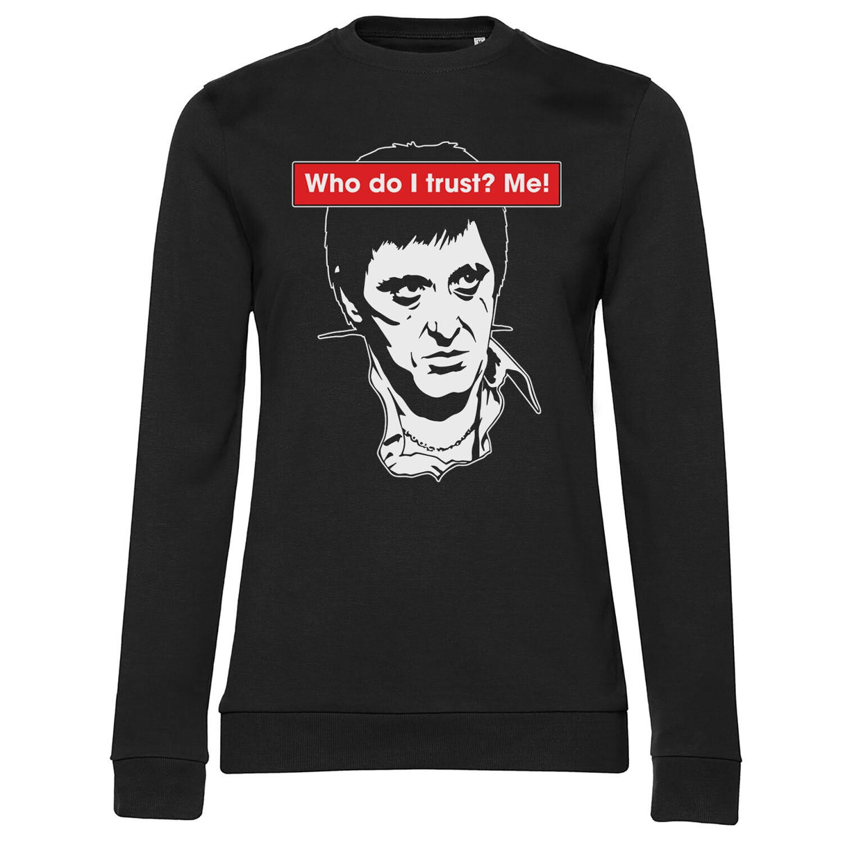 Who Do I Trust? Me! Girly Sweatshirt