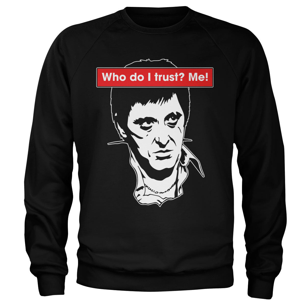 Who Do I Trust? Me! Sweatshirt