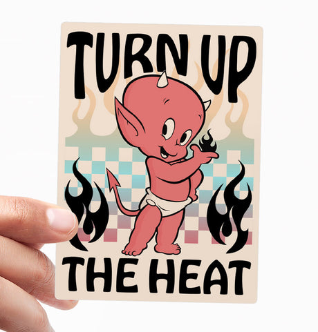 Turn Up The Heat Sticker