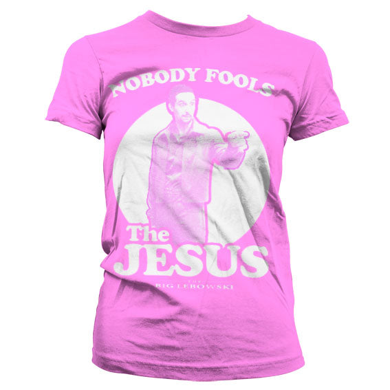 Nobody Fools The Jesus Girly T-Shirt