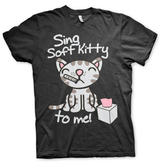 Sing Soft Kitty To Me T-Shirt