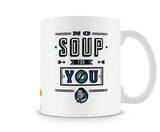 No Soup For You Coffee Mug