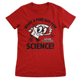 What A Fine Day For Science Girly Tee