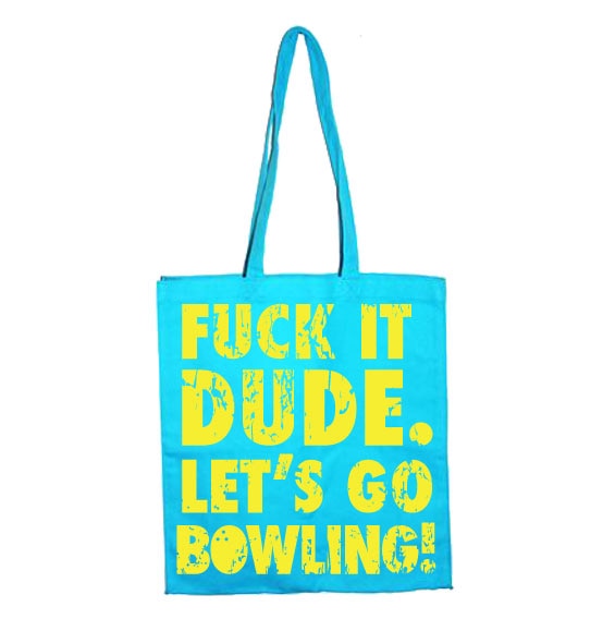 Fuck It Dude Tote Bag