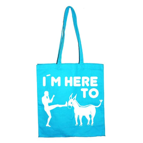 I´m Here To Kick Ass Tote Bag