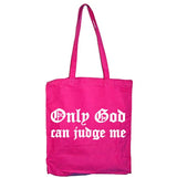 Only God Can Judge Me Tote Bag