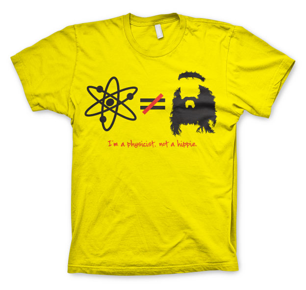 TBBT - I´m A Physicist, Not A Hippie T-Shirt